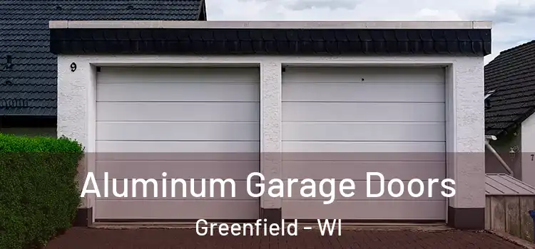  Aluminum Garage Doors Greenfield - WI