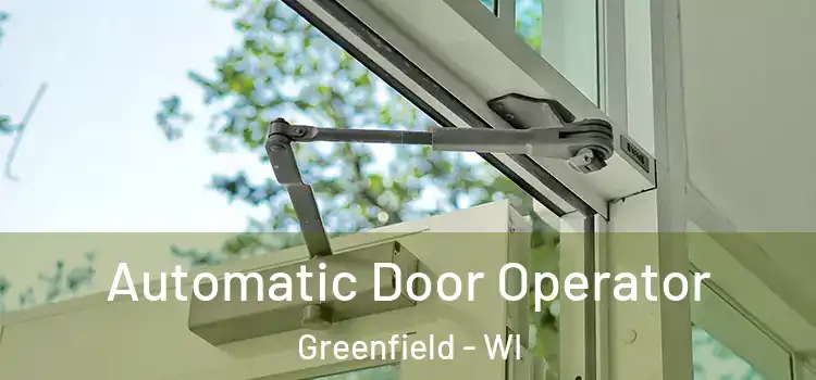 Automatic Door Operator Greenfield - WI