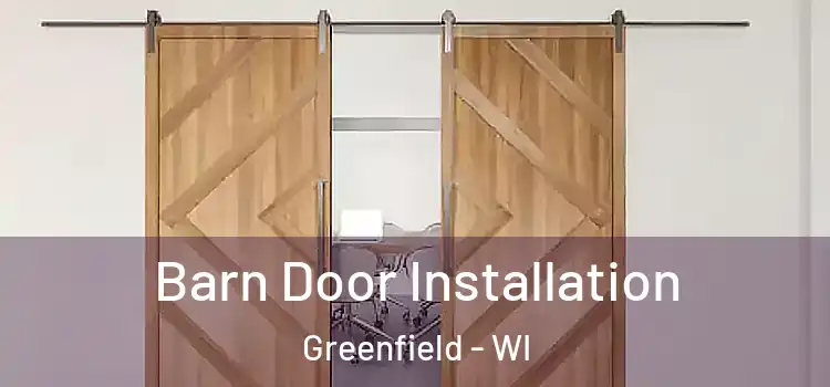  Barn Door Installation Greenfield - WI