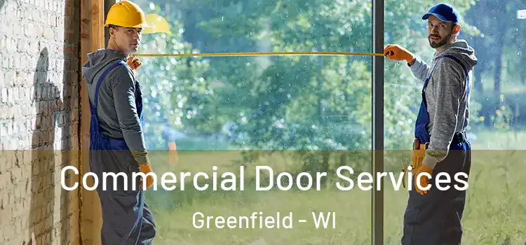 Commercial Door Services Greenfield - WI