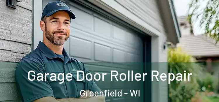  Garage Door Roller Repair Greenfield - WI