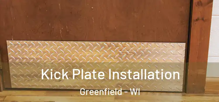 Kick Plate Installation Greenfield - WI