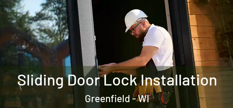 Sliding Door Lock Installation Greenfield - WI
