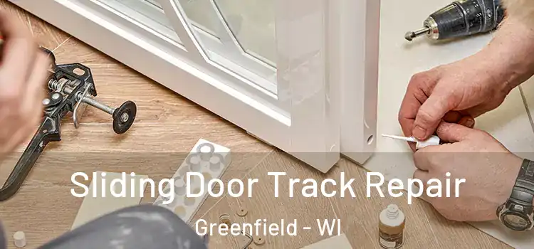 Sliding Door Track Repair Greenfield - WI