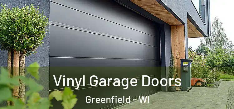  Vinyl Garage Doors Greenfield - WI